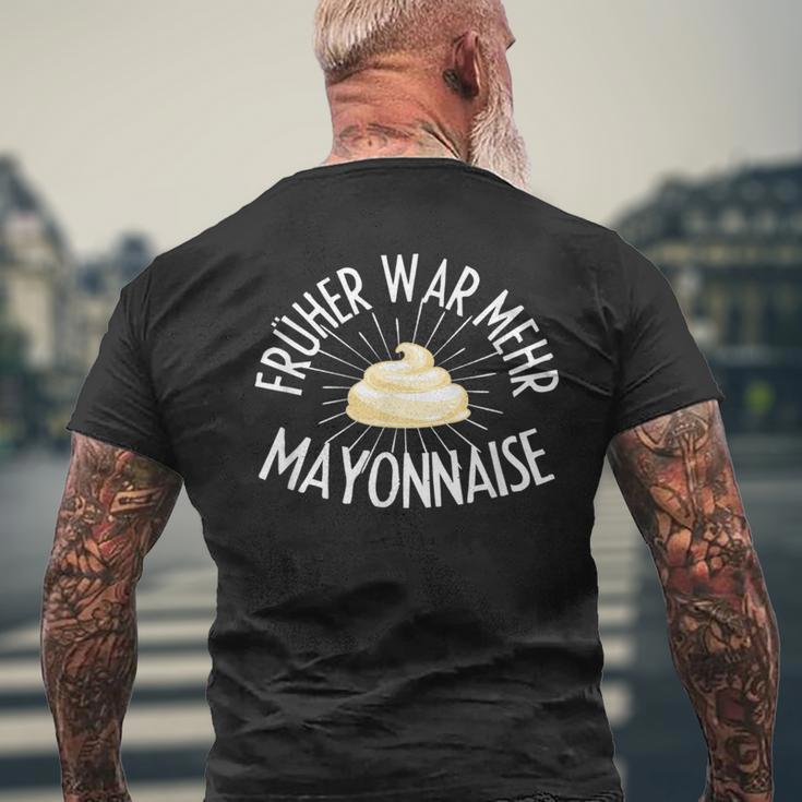 Früher War Mehr Mayonnaise Saying T-Shirt mit Rückendruck Geschenke für alte Männer