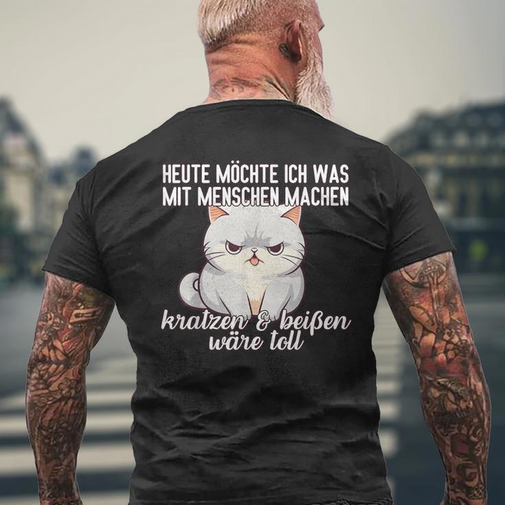 Cat Heute Möchte Ich Was Mit Menschen Machen Mit Menschen T-Shirt mit Rückendruck Geschenke für alte Männer