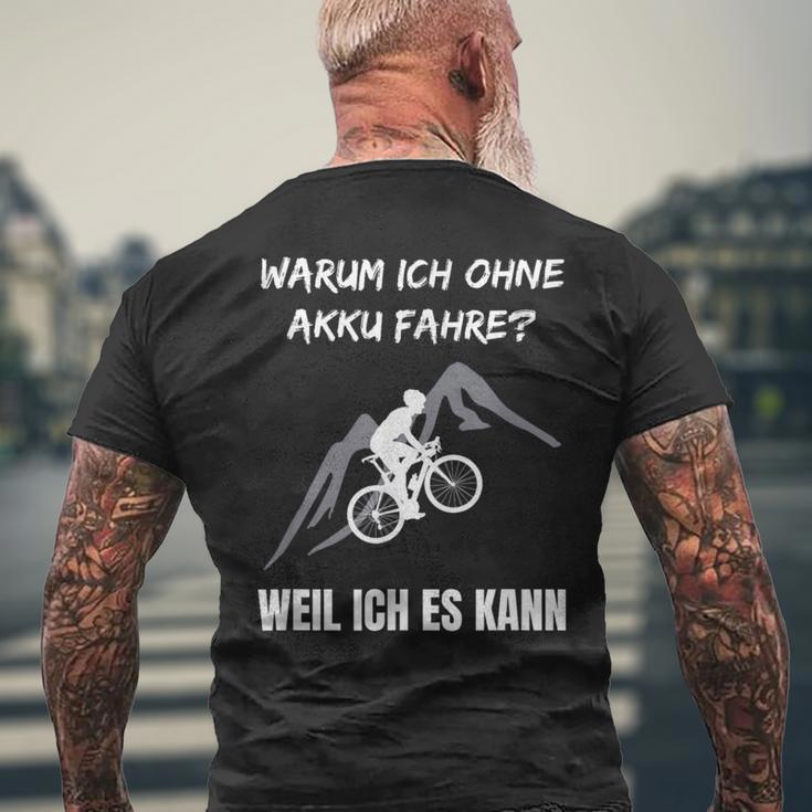 Cycling Warum Ich Ohne Akku Fahre Fahrradfahrre Warum Ich Ohne Akku T-Shirt mit Rückendruck Geschenke für alte Männer