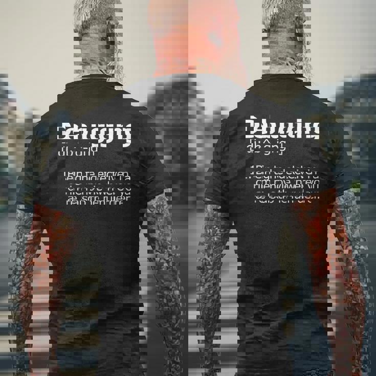 Debugging Explains Debugging T-shirt da uomo con stampa posteriore Regalos para ancianos