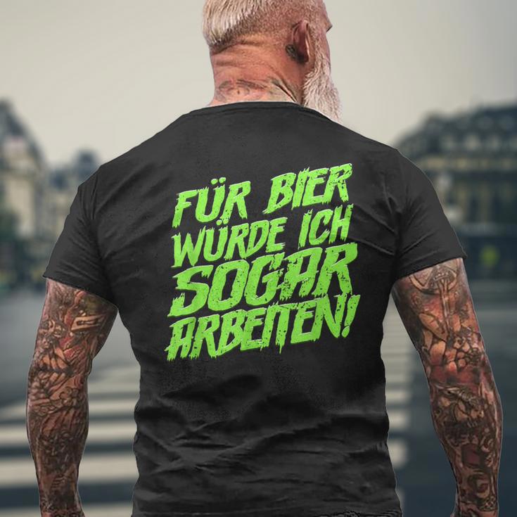 Für Bier Würde Ich Sogar Arbeit For Bier S T-Shirt mit Rückendruck Geschenke für alte Männer