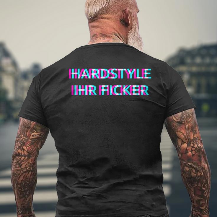 Hardstyle Ihr Ficker Hard Techno Rave Festival Tekk Hakken T-Shirt mit Rückendruck Geschenke für alte Männer