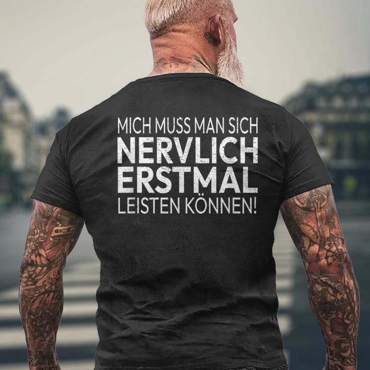 Humour Mich Muss Man Sich Nervlich Erstmal Leisten Mich Muss Man S T-Shirt mit Rückendruck Geschenke für alte Männer