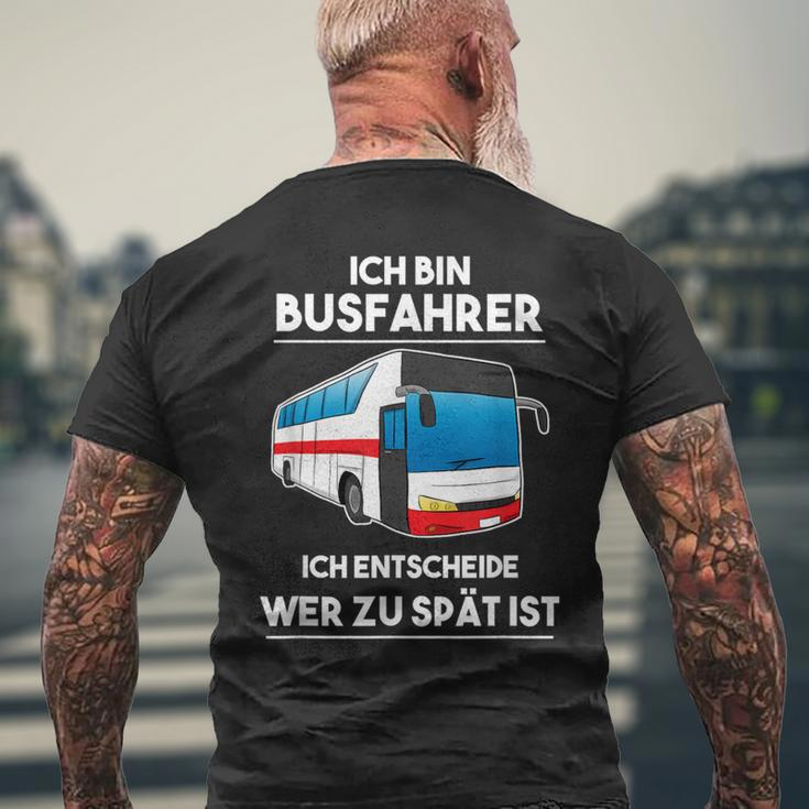 Ich Bin Busfahrer Ich Decide Wer Zu Lät Ist Busfahrer T-Shirt mit Rückendruck Geschenke für alte Männer