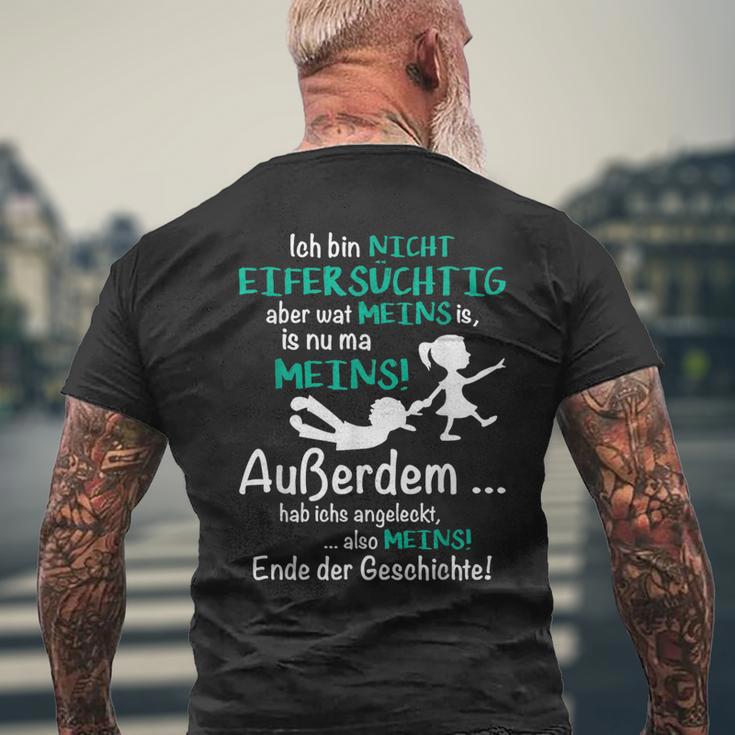 Ich Bin Nicht Eifersüchtig Aber Wat Meins Is Nu Ma Meins T-Shirt mit Rückendruck Geschenke für alte Männer