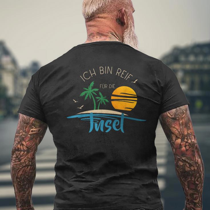 Ich Bin Reif Für Die Issel Holiday Ripe Und Urlaub Geht Immer T-Shirt mit Rückendruck Geschenke für alte Männer