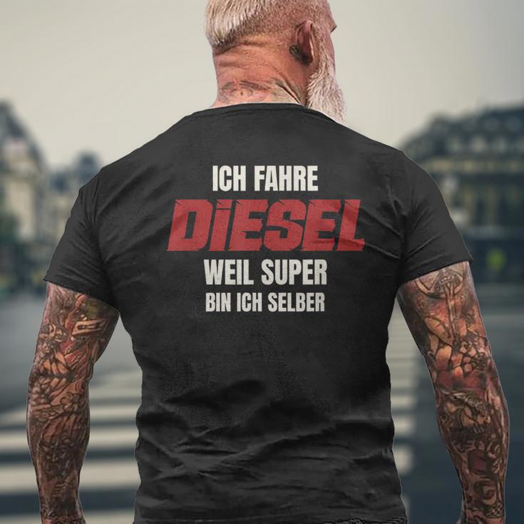 Ich Fahre Diesel Weil Super Bin Ich Selbst T-Shirt mit Rückendruck Geschenke für alte Männer