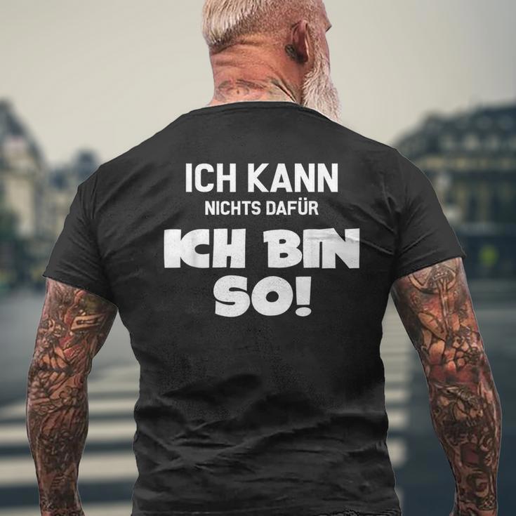 Ich Kann Nichts Dafür Ich Bin So Sayings Character T-Shirt mit Rückendruck Geschenke für alte Männer