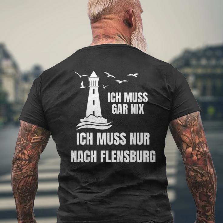 Ich Muss Gar Nix Ich Muss Nur Nach Flensburg Holiday Norden T-Shirt mit Rückendruck Geschenke für alte Männer