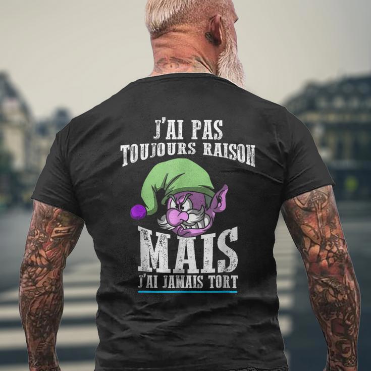 J'ai Pas Toujours Raison Mais J'ai Jamais Tort Drôle T-shirt imprimé au dos Cadeaux pour les vieillards