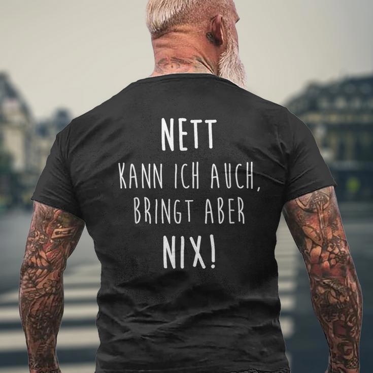 Joke Nett Kann Ich Auch Bringt Aber Nix Humor T-Shirt mit Rückendruck Geschenke für alte Männer