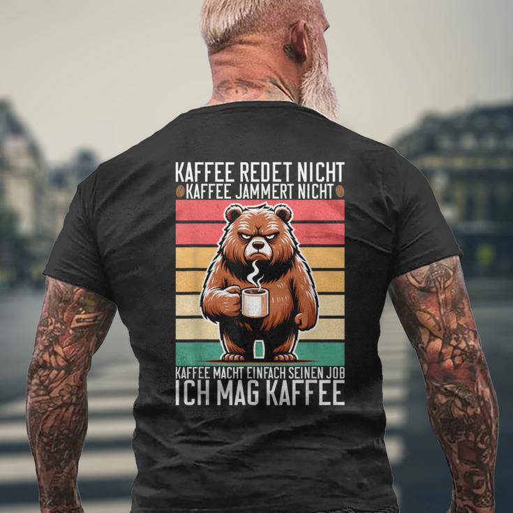 Kaffee Redet Nicht Kaffee Jammert Nicht Ich Mag Kaffee T-Shirt mit Rückendruck Geschenke für alte Männer