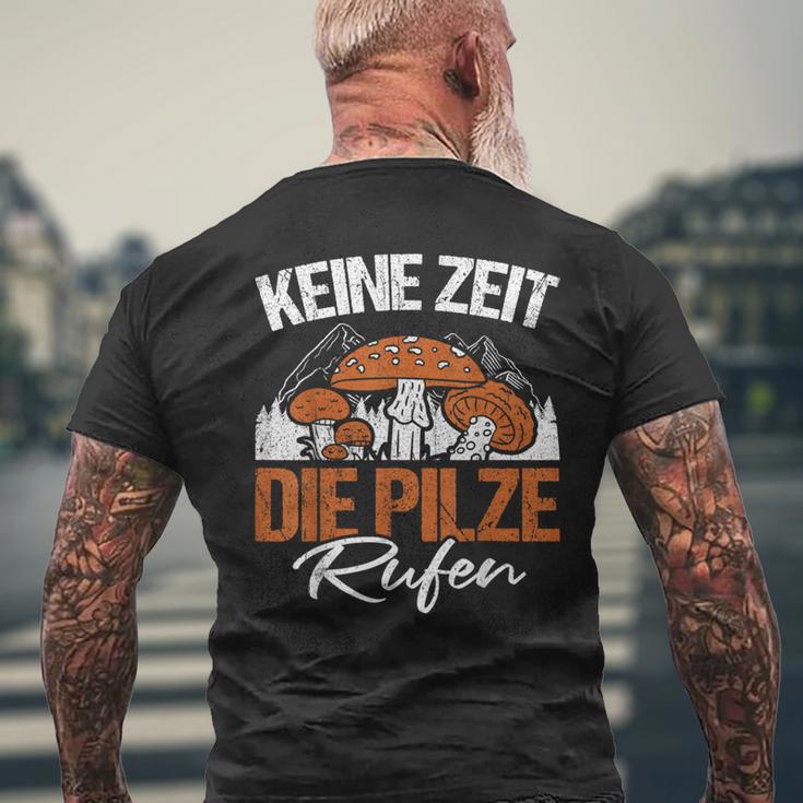 Keine Zeit Die Pilze Rufen Pilzammler German Langu T-Shirt mit Rückendruck Geschenke für alte Männer