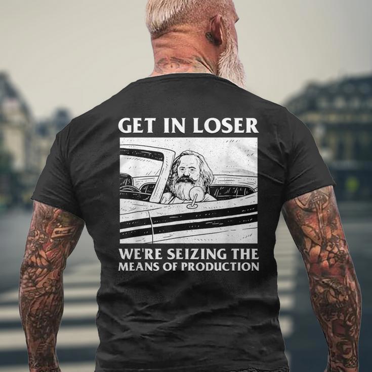 Get In Loser Wir Beschlagnahmen Die Produktionsmittel Karl Marx T-Shirt mit Rückendruck Geschenke für alte Männer