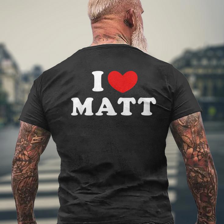 I Love Matt I Love Matt T-Shirt mit Rückendruck Geschenke für alte Männer