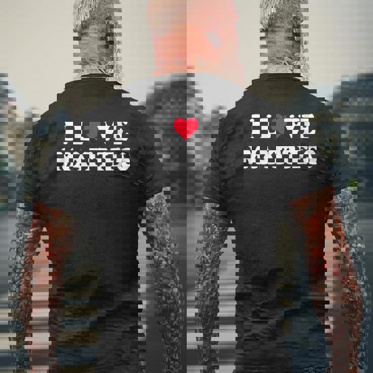 I Love Matteo Nombre A Juego Para Novia Y Novio Matteo Cuello Camiseta Hombre Estampado Espalda Regalos para ancianos