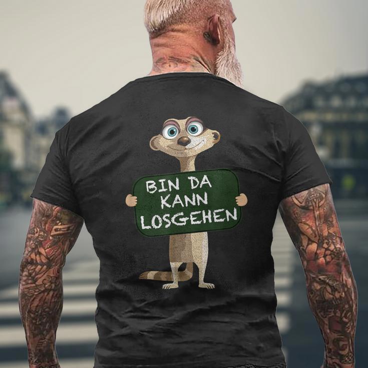 Meerkat Bin Da Kann Losgehen Statement Motif T-Shirt mit Rückendruck Geschenke für alte Männer