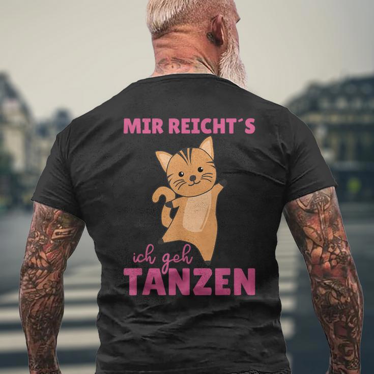 Mir Reichts Ich Geh Tanzt Mir Reichts Ich Geh T-Shirt mit Rückendruck Geschenke für alte Männer