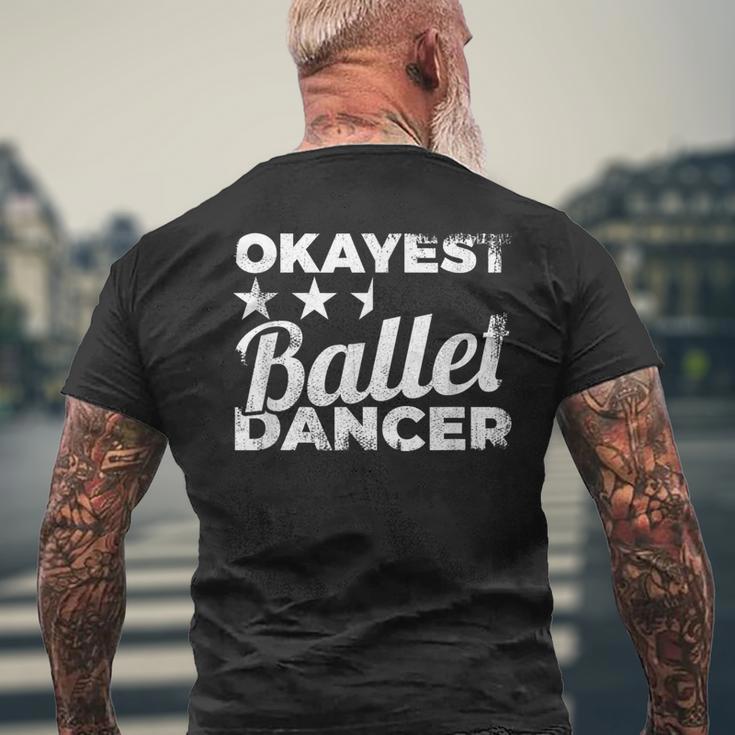 Okayest Ballet Dancer Ballet Dress T-Shirt mit Rückendruck Geschenke für alte Männer