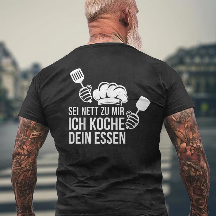 Sei Nett Zu Mir Ich Koche Dein Essen Koch T-Shirt mit Rückendruck Geschenke für alte Männer