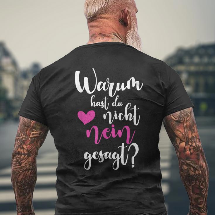 Warum Hast Du Nicht Nein Gesagt Saying T-Shirt mit Rückendruck Geschenke für alte Männer