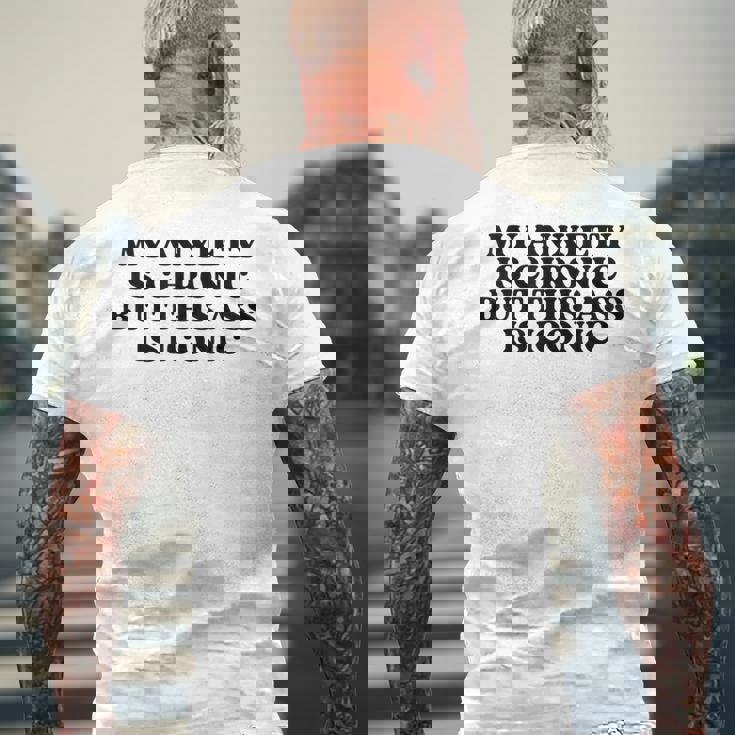 My Anxiety Is Chronic But This Ass Is Iconic T-shirt da uomo con stampa posteriore Regalos para ancianos