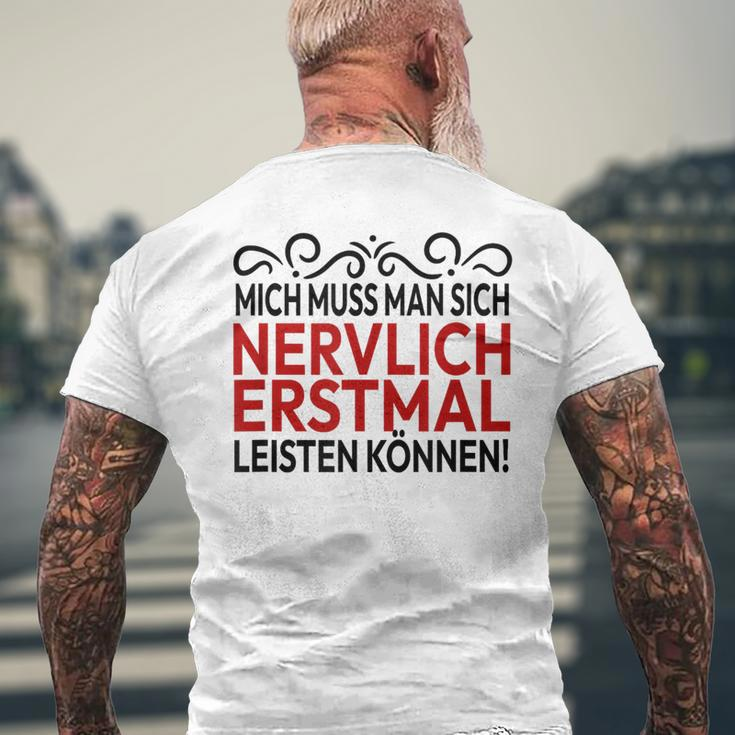 Humour Mich Muss Man Sich Nervlich Erstmal Leisten Mich Muss Man Gray S T-Shirt mit Rückendruck Geschenke für alte Männer