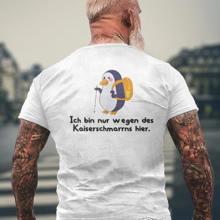 Ich Bin Nur Wegen Des Kaiserschmarrns Hier T-Shirt mit Rückendruck Geschenke für alte Männer