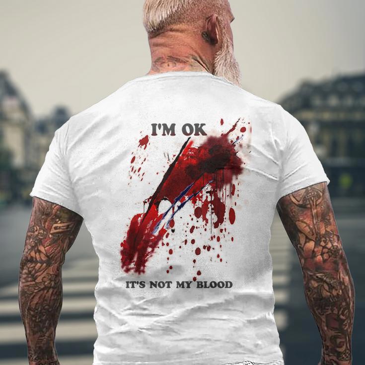 I'm Ok Bloody Es Ist Nicht Mein Blutspritzer T-Shirt mit Rückendruck Geschenke für alte Männer