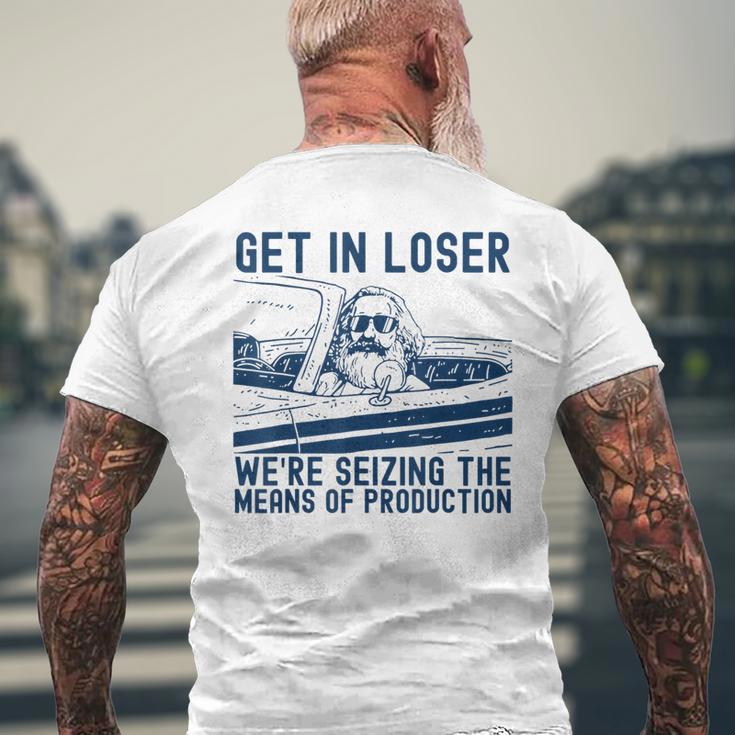 With Karl Marx Get In Loser Wir Ergreifen Die Produktionmittel T-Shirt mit Rückendruck Geschenke für alte Männer