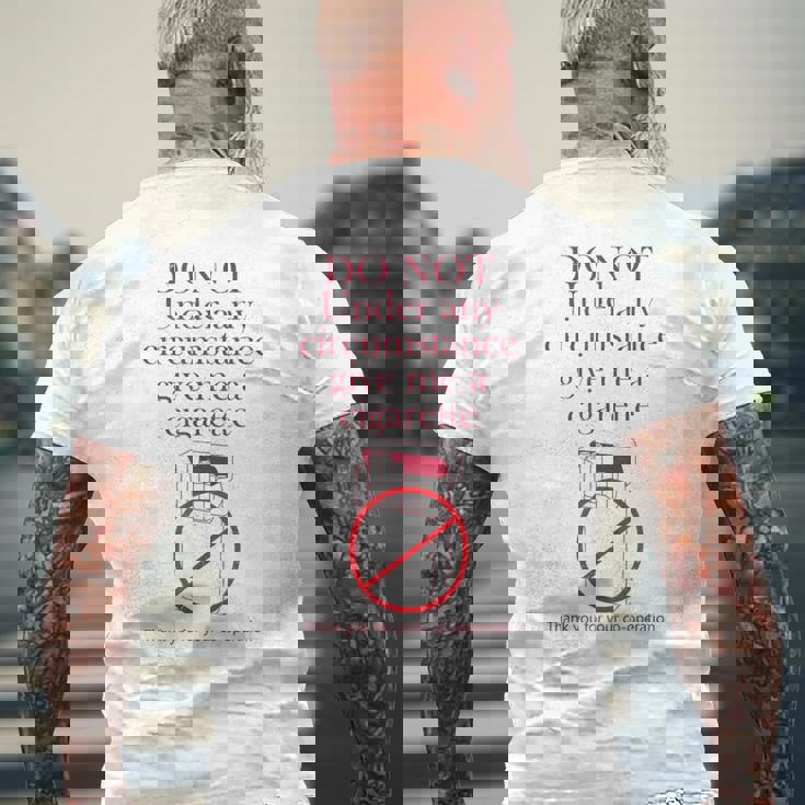 Do Not Under Any Circumstance Give Me A Cigarette Men's T-shirt Back Print Gifts for Old Men
