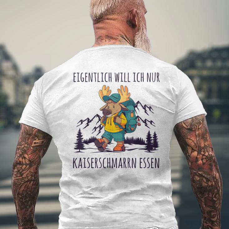 Will Nur Kaiserschmarrn Essen Bergsteiger Wanderer T-Shirt mit Rückendruck Geschenke für alte Männer