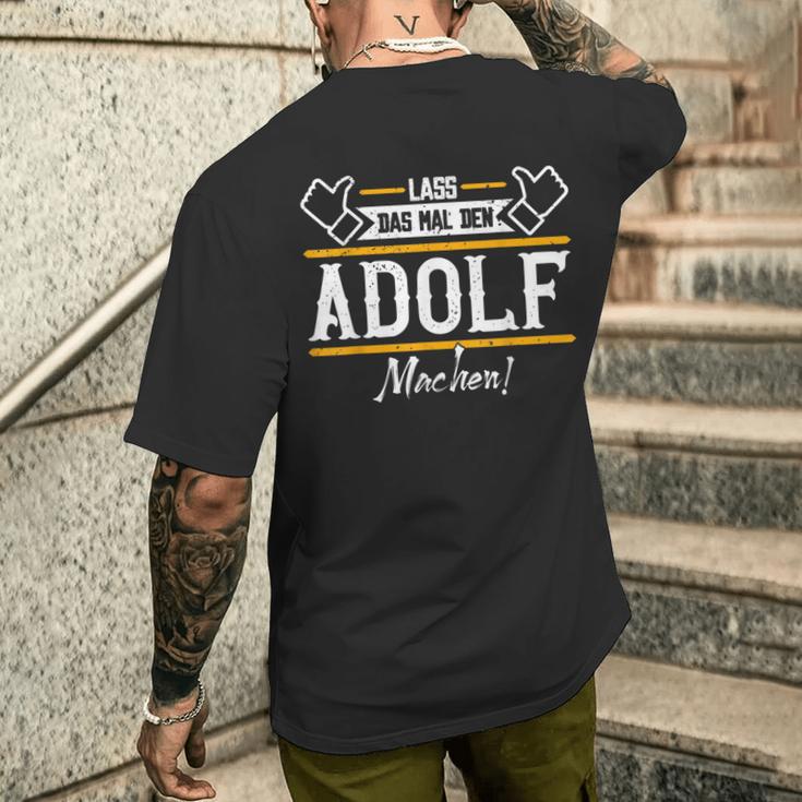 Adolf Lass Das Den Adolf Machen First Name S T-Shirt mit Rückendruck Geschenke für Ihn