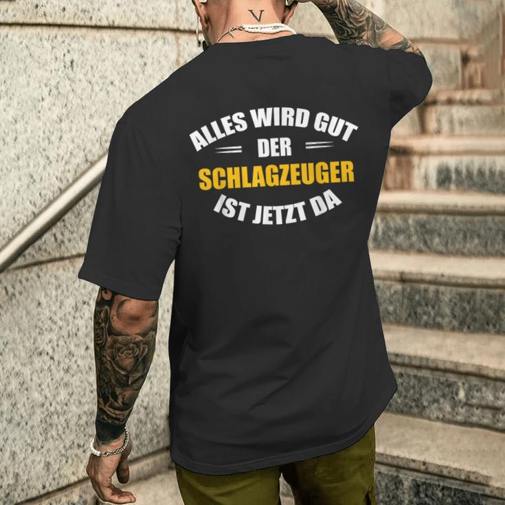 Alles Wird Gut Der Drummzeug Ist Jetzt Da S T-Shirt mit Rückendruck Geschenke für Ihn