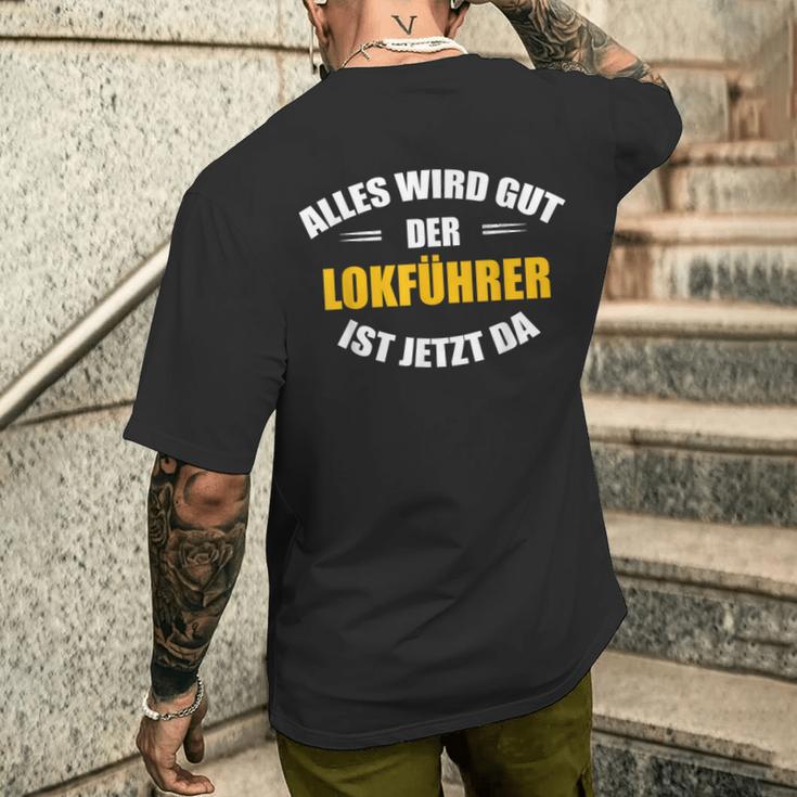 Alles Wird Gut Der Lokführer Ist Jetzt Da S T-Shirt mit Rückendruck Geschenke für Ihn