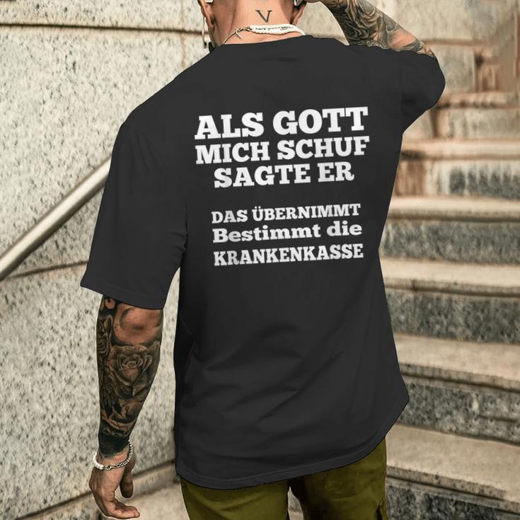 Als Gott Mich Schuf Sagte Er Das Übernimmt Die Krankenkasse T-Shirt mit Rückendruck Geschenke für Ihn