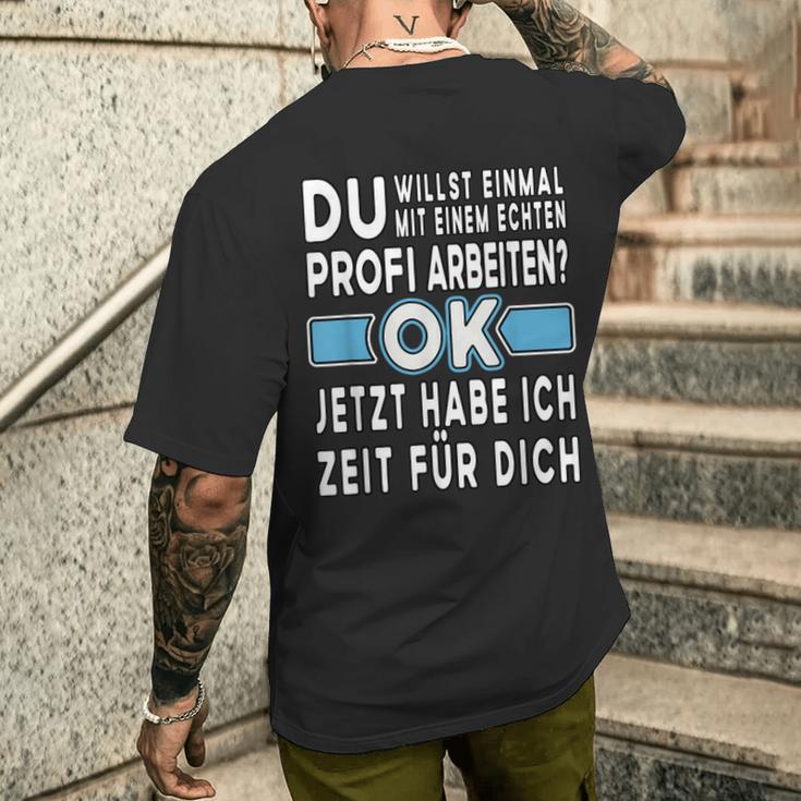 Alter Profi Ich Will Nur Einmal Mit Profis Arbeit T-Shirt mit Rückendruck Geschenke für Ihn