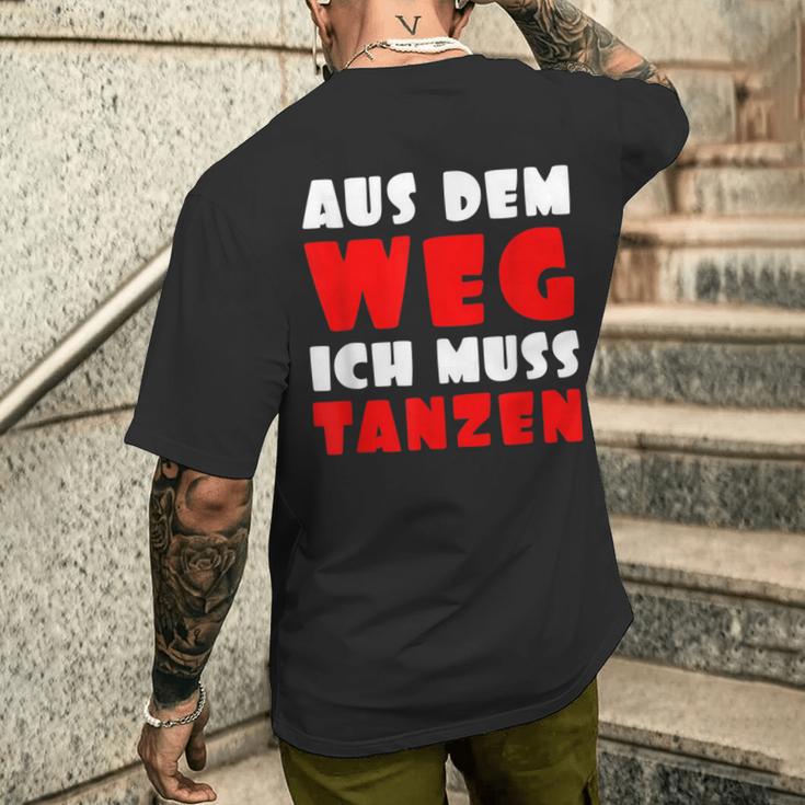 Aus Dem Weg Ich Muss Tanzen Motif For Dancer T-Shirt mit Rückendruck Geschenke für Ihn