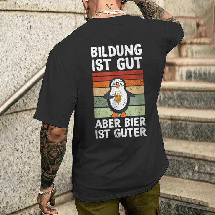 Bildung Ist Gut Aber Bier Ist Guter Biertrinker Penguin T-Shirt mit Rückendruck Geschenke für Ihn