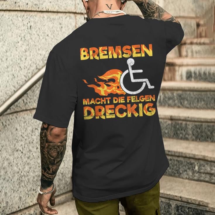 Bremsen Macht Die Felgen Dreckig Rollister Wheelchair T-Shirt mit Rückendruck Geschenke für Ihn