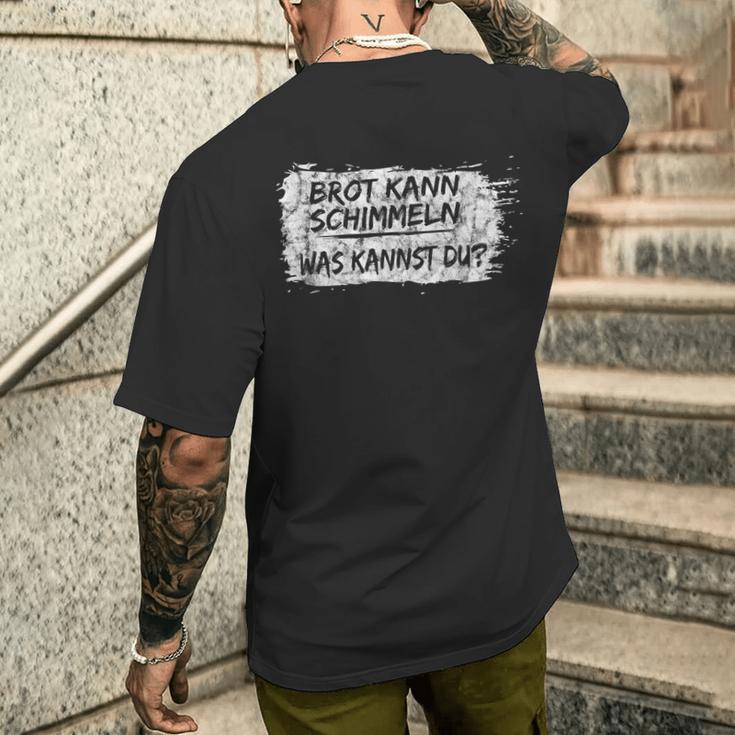 Brot Kann Schimmeln Was Kannst Du T-Shirt mit Rückendruck Geschenke für Ihn