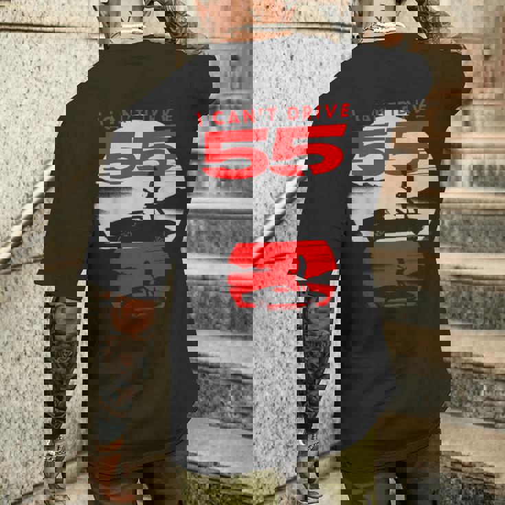 I Can'T Drive 55 Men's T-shirt Back Print - Monsterry