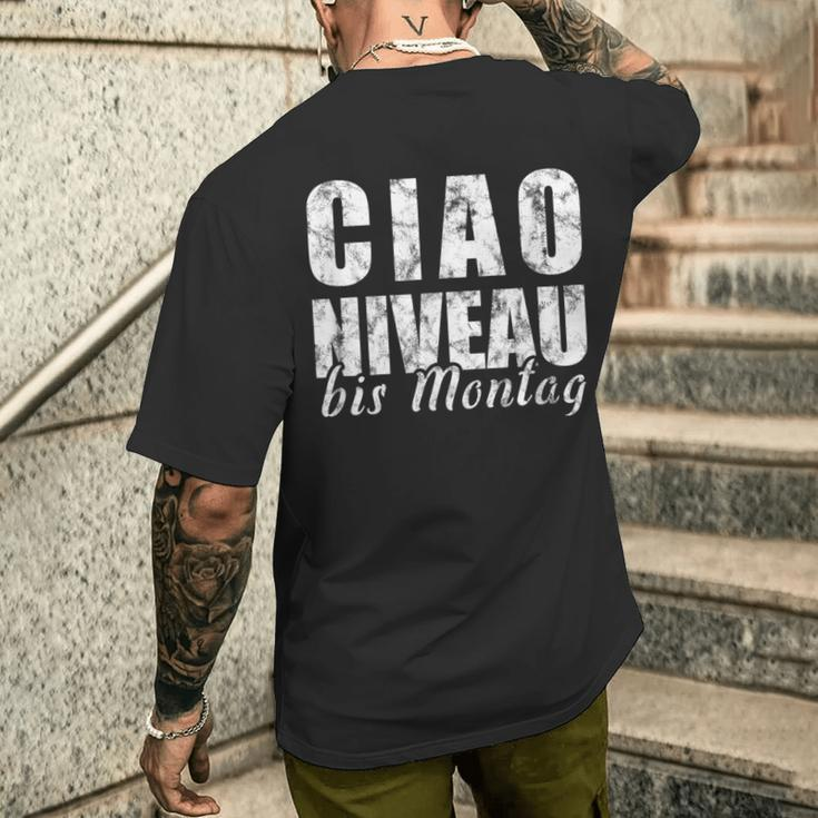 Ciao Niveau To Montag Slogan Weekend Celebration T-Shirt mit Rückendruck Geschenke für Ihn