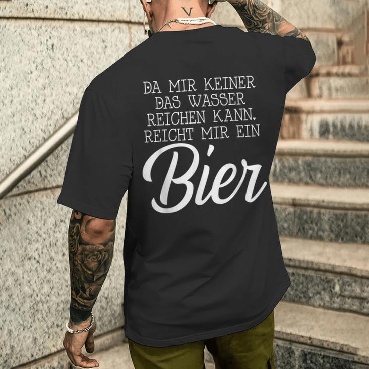 Da Mir Keiner Das Wasser Reichen Kann Reicht Mir Ein Bier T-Shirt mit Rückendruck Geschenke für Ihn