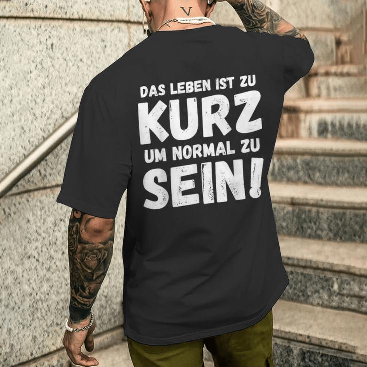 Das Leben Ist Zu Kurz Um Normal Zu Sein T-Shirt mit Rückendruck Geschenke für Ihn