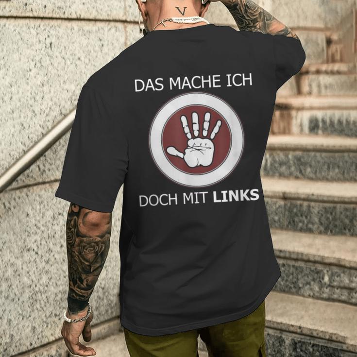 Das Mache Ich Doch Mit Links Slogan Left Handed T-Shirt mit Rückendruck Geschenke für Ihn