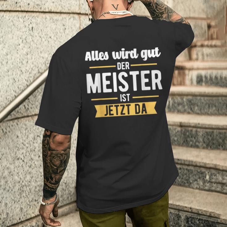 Der Meister Ist Jetzt Da Meisterprüfung Handwerk T-Shirt mit Rückendruck Geschenke für Ihn