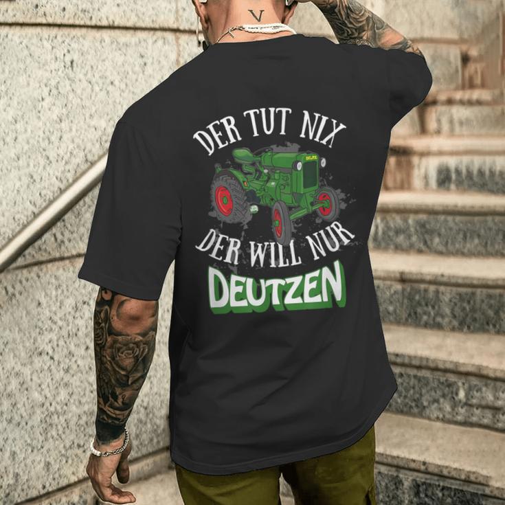 Der Tut Nix Der Will Nur Deutzen Tractor Farmer Farmer T-Shirt mit Rückendruck Geschenke für Ihn