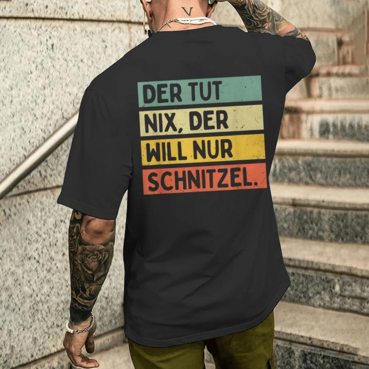 Der Tut Nix Der Will Nur Schnitzel T-Shirt mit Rückendruck Geschenke für Ihn