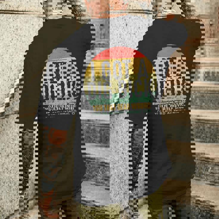 I Got A Dig Bick -Vintage Per Adulti Umorismo Divertente Regalo Di Confusione T-shirt da uomo con stampa posteriore Regalos para él
